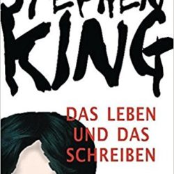 Das Leben und das Schreiben von Stephen King