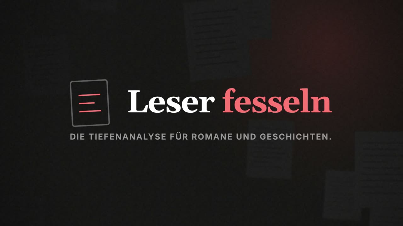 Leser fesseln – die Tiefenanalyse für Romane und Geschichten